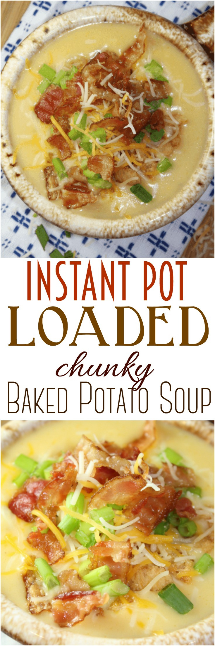 Instant Pot Chunky Potato Soup
 Loaded Chunky Potato Soup Instant Pot