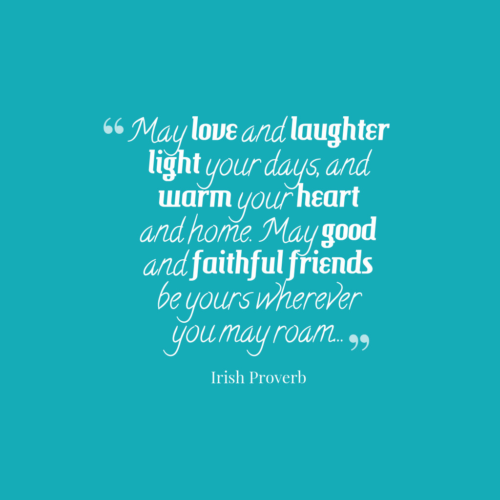 Irish Friendship Quotes
 Picture Irish proverb about friendship