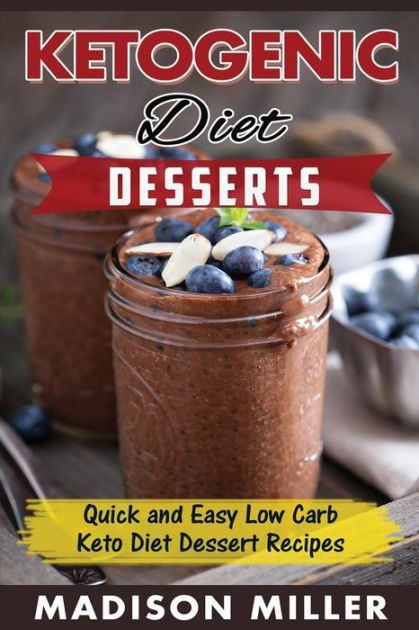 Keto Diet Dessert Recipes
 KETOGENIC DIET Desserts Quick and Easy Low Carb Keto
