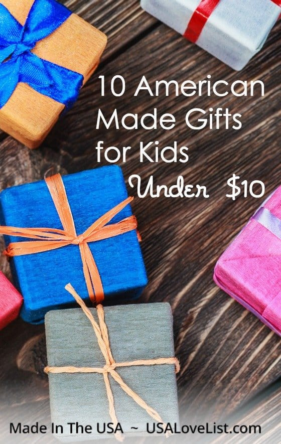 Kids Gift Under $10
 10 American Made Gifts for Kids Under $10 • USA Love List