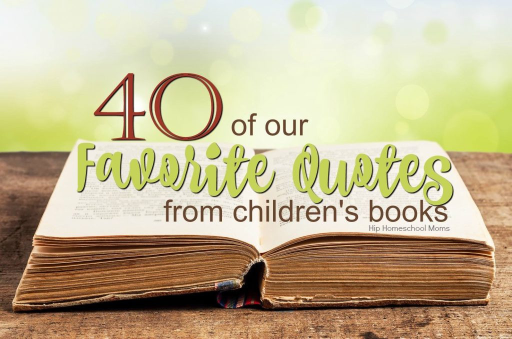 Kids Quotes Book
 40 of Our Favorite Quotes from Children s Books Hip