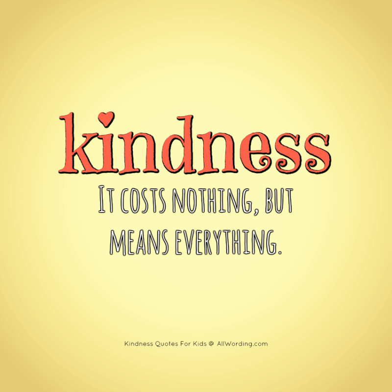 Kind Quotes For Kids
 An Inspiring List of Kindness Quotes For Kids AllWording