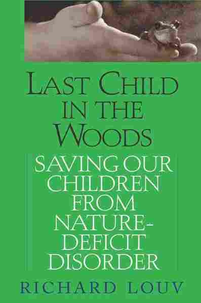 Last Child In The Woods Quotes
 Richard Louv Quotes QuotesGram