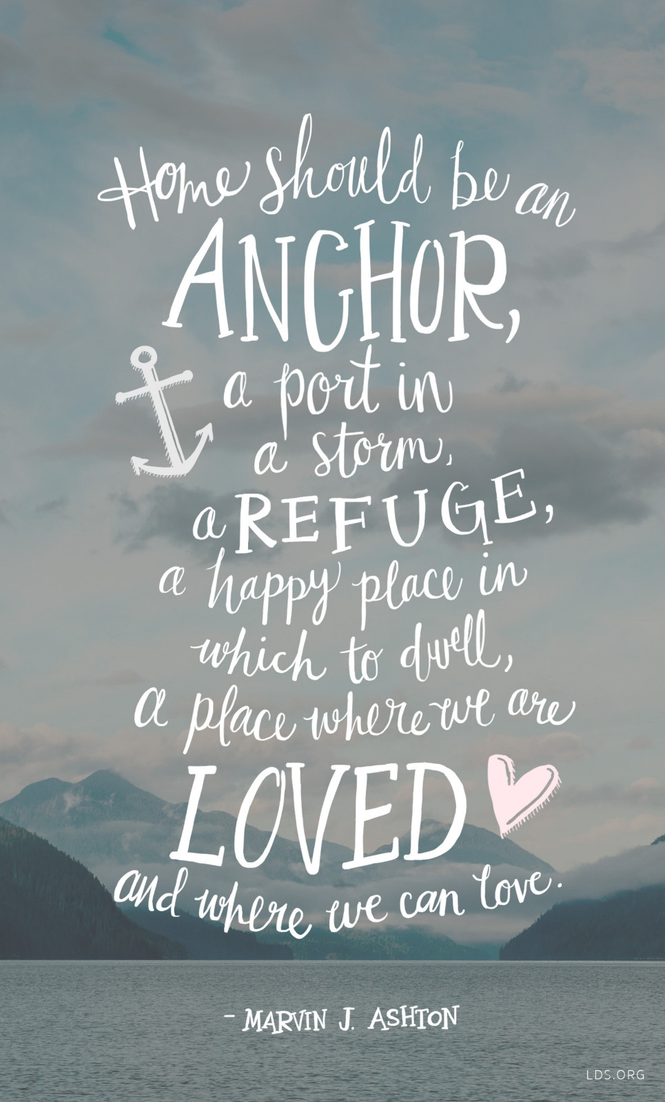 Lds Family Quotes
 Home Should Be an Anchor