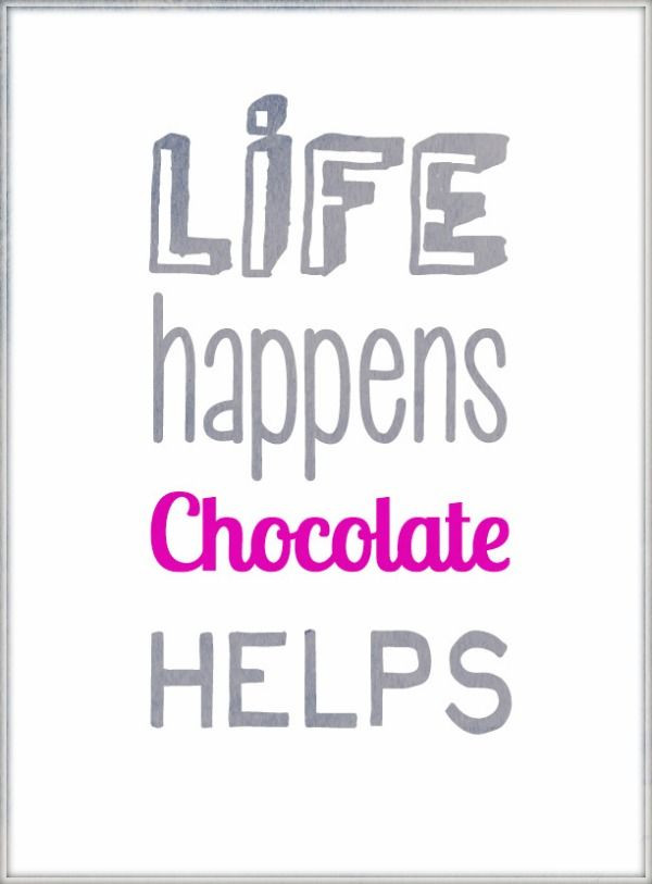 Life Happens Quotes
 Quote Life happens chocolate helps wonderful wednesday