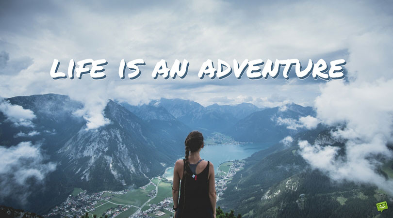 Life Is An Adventure Quotes
 Adventure and Personal Growth