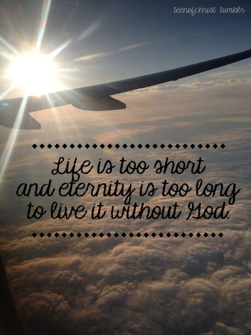 Life'S Too Short Quotes
 Life is too short and eternity too long