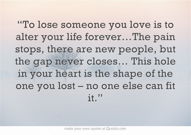 Losing Someone You Love Quotes
 Positive Quotes About Losing Someone QuotesGram