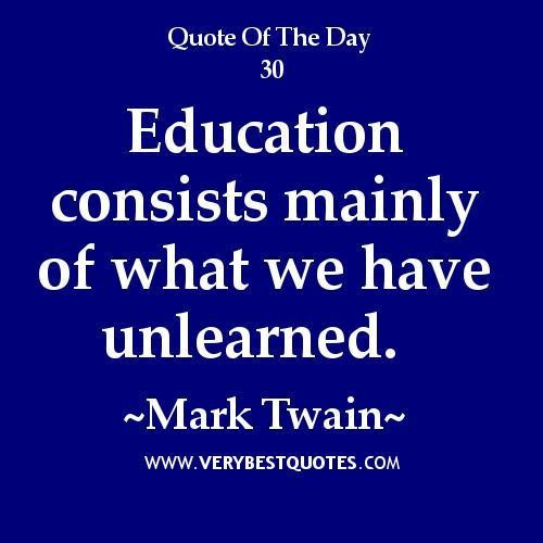 Mark Twain Education Quote
 Education quotes education consists mainly of what we have