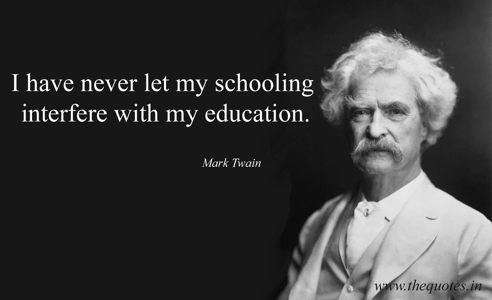 Mark Twain Quotes Education
 Mark Twain Education Quote QUOTES BY PEOPLE