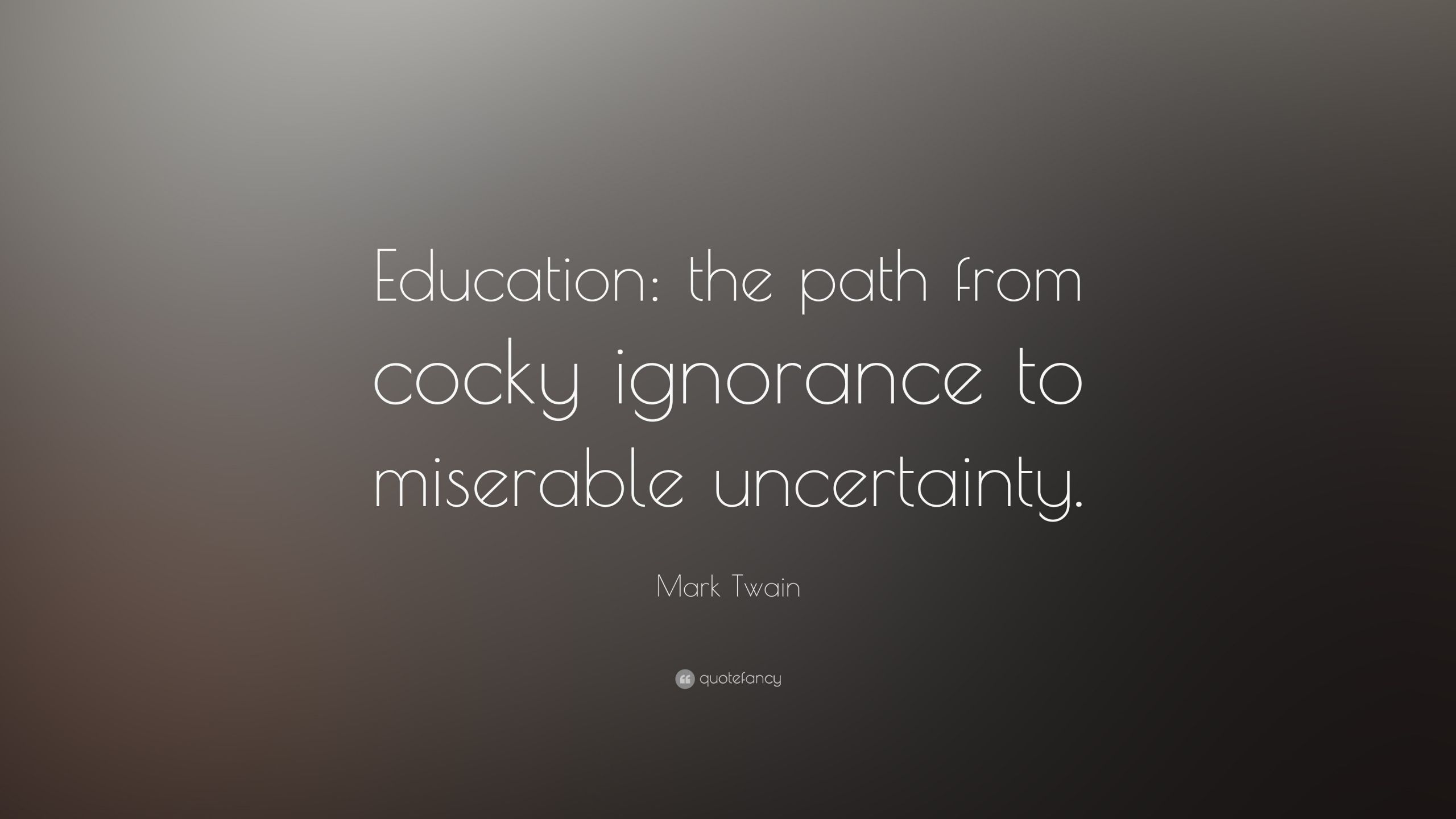 Mark Twain Quotes Education
 Mark Twain Quote “Education the path from cocky