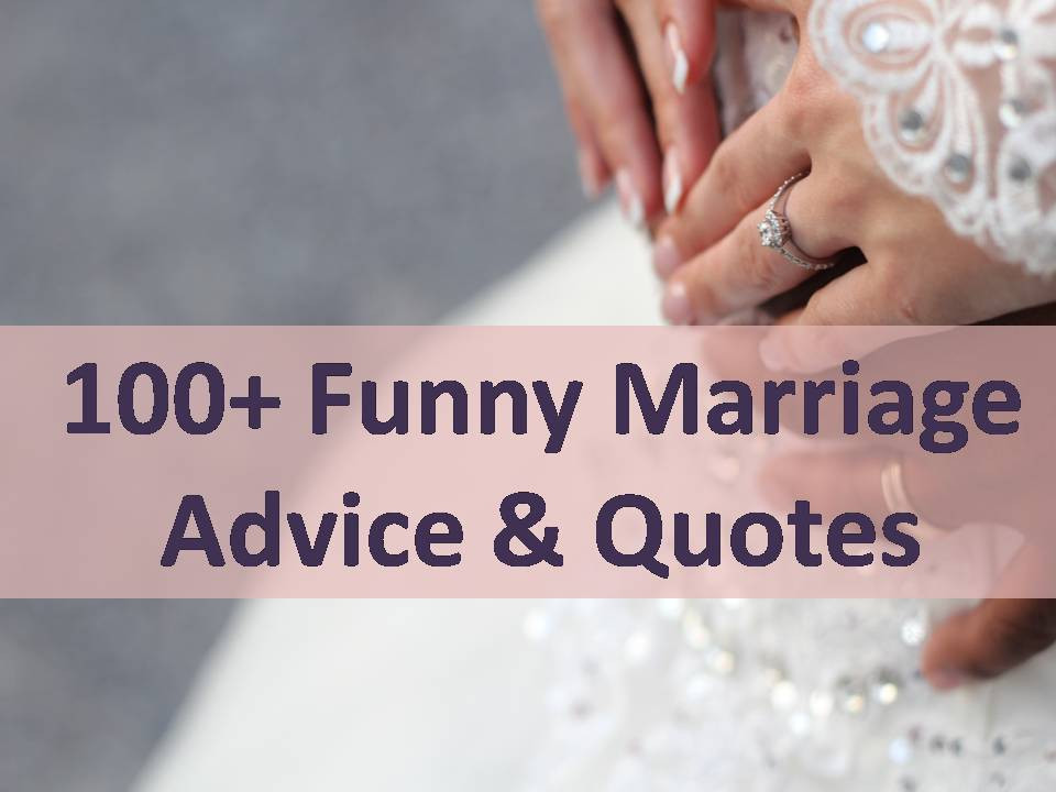 Marriage Picture Quotes
 100 Funny Marriage Advice & Quotes