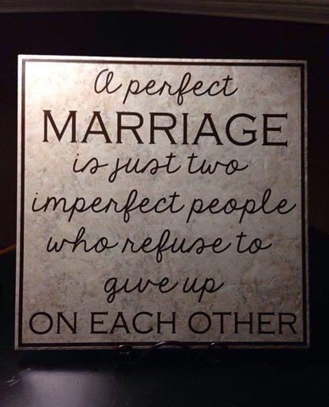 Marriage Picture Quotes
 A perfect marriage is just two imperfect people who refuse