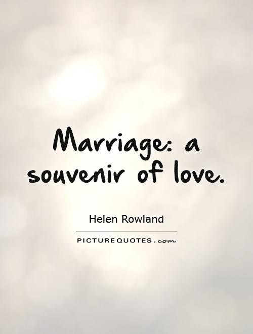 Marriage Picture Quotes
 Marriage a souvenir of love