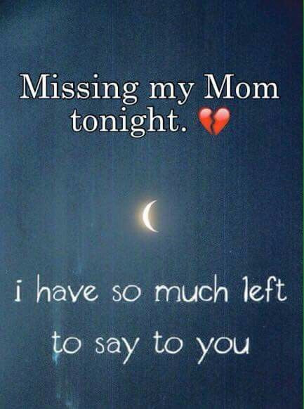 Missing My Mother Quote
 Quotes about Missing Missing Mom Quotess