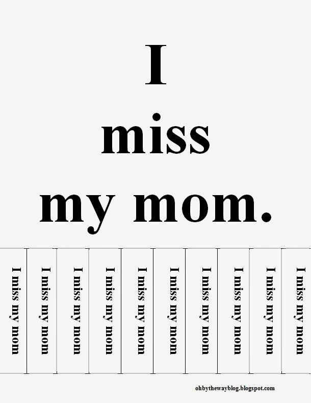 Missing My Mother Quote
 Oh by the way I Miss My Mom