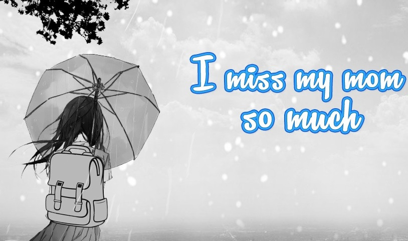 Missing My Mother Quote
 50 Best ‘Missing My Mom’ Quotes From Daughter & Son I