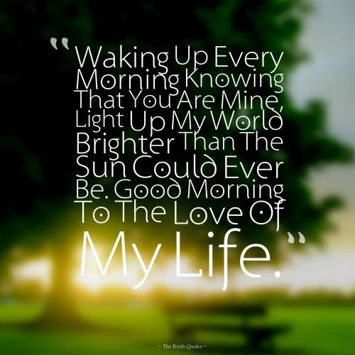 Morning Love Quotes For Her
 Cute & Romantic Good Morning Wishes
