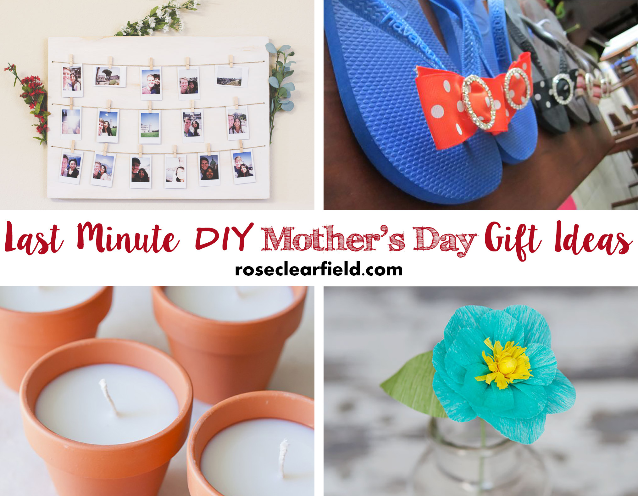 Mother Day Gift Ideas Last Minute
 Last Minute DIY Mother s Day Gift Ideas • Rose Clearfield