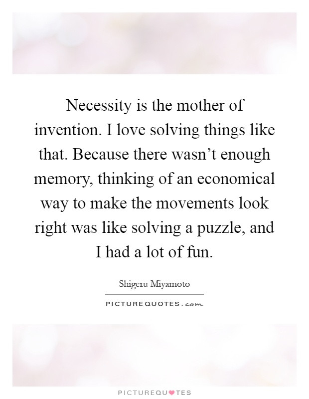 Mother Of Invention Quote
 Memory Quotes Memory Sayings