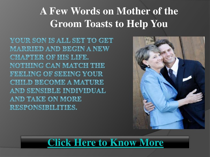 Mother Of The Groom Speech Quotes
 A few words on mother of the groom toasts to help you