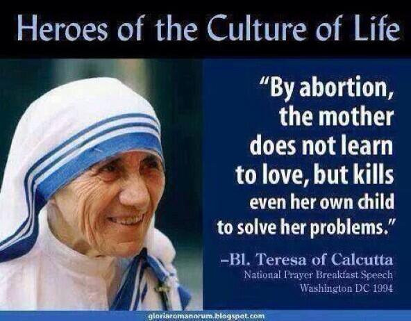 Mother Teresa Abortion Quote
 ABORTION — According to Mother Theresa