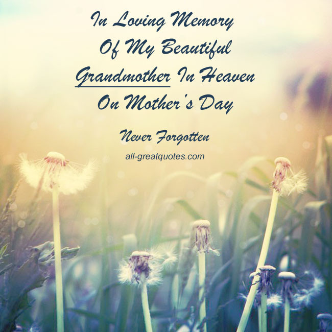 Mother'S Day In Heaven Quotes
 Never Forgotten Quotes Death Grandma QuotesGram