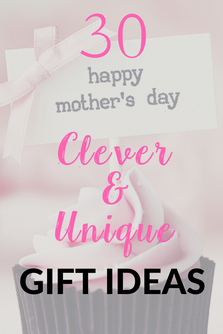 Mother'S Day Unique Gift Ideas
 30 Clever and Unique Mother s Day Gift Ideas
