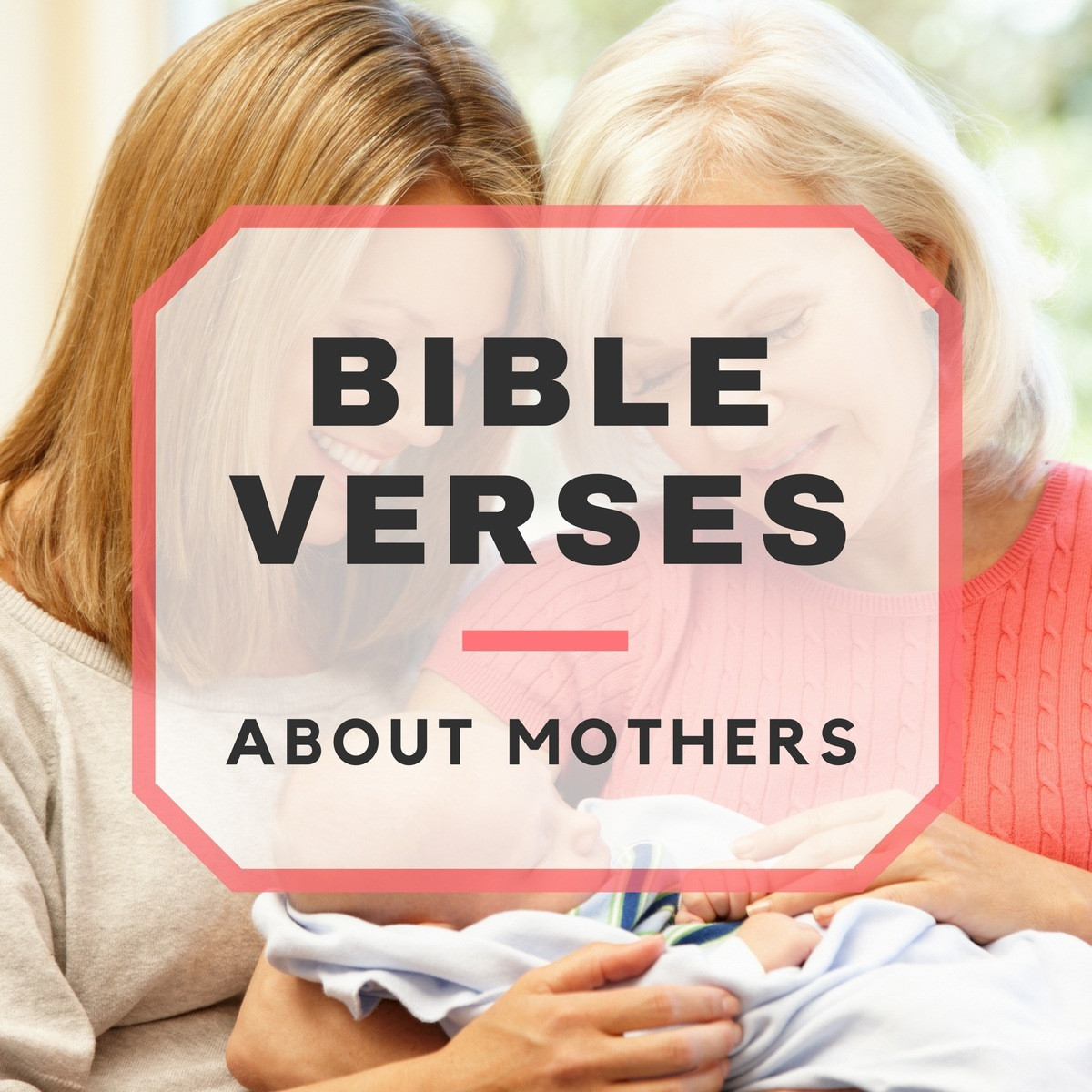 Mothers Biblical Quotes
 Bible Verses About Mothers