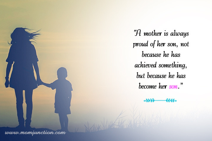 Mothers Quote To Her Son
 101 Heart Warming Mother And Son Quotes