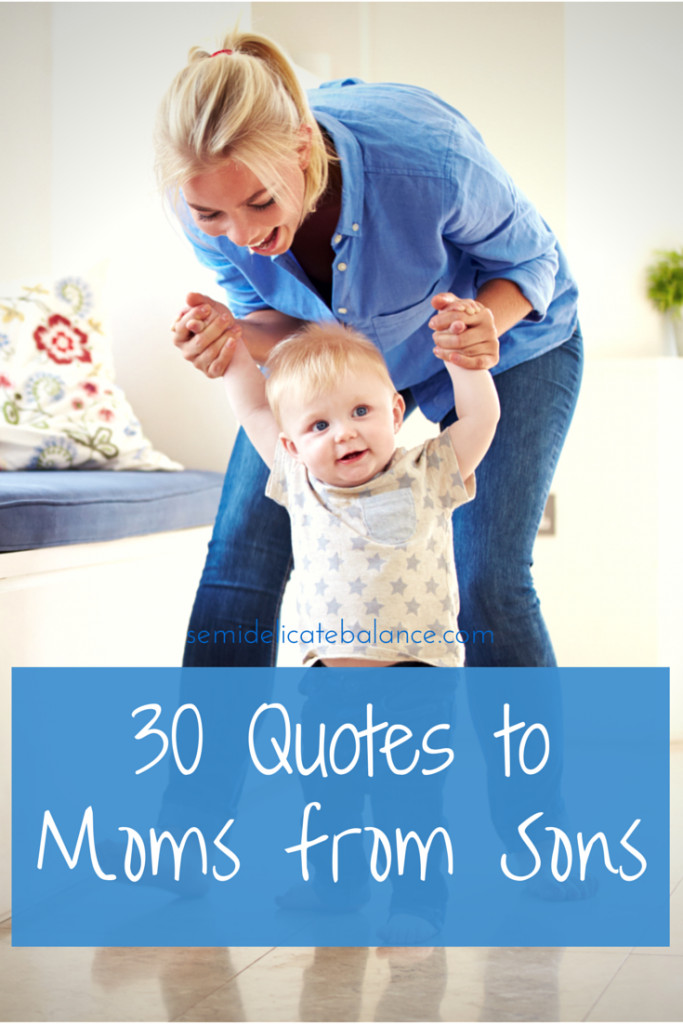 Mothers Quote To Her Son
 30 Mom Quotes From Son