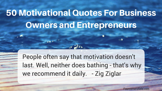 Motivational Quotes For Business Owners
 FourCornersField