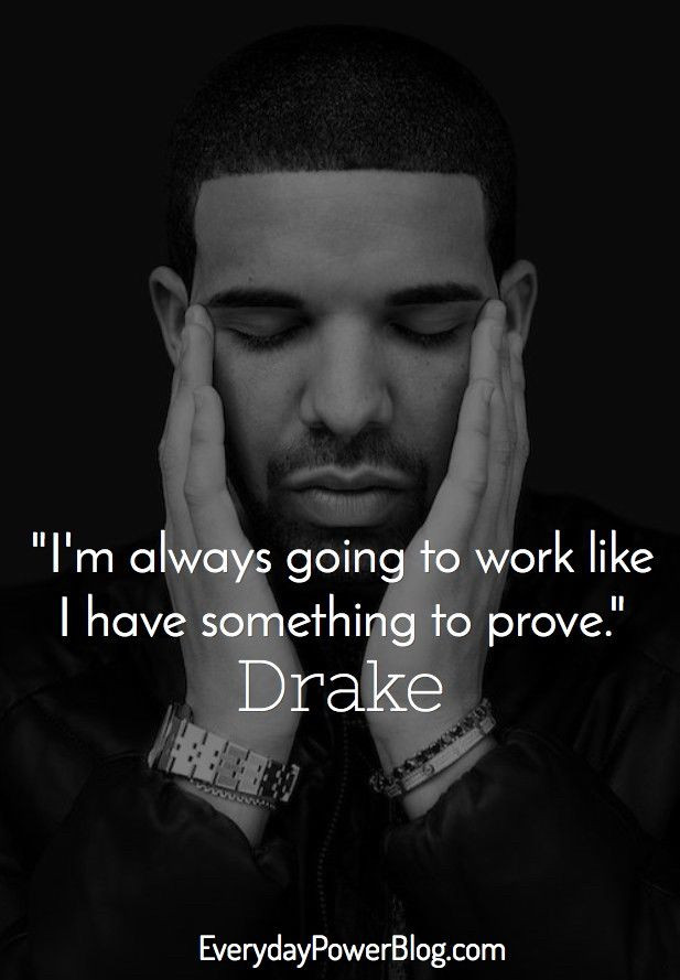 Motivational Rap Quotes
 25 Motivational Drake Quotes About Be ing Successful