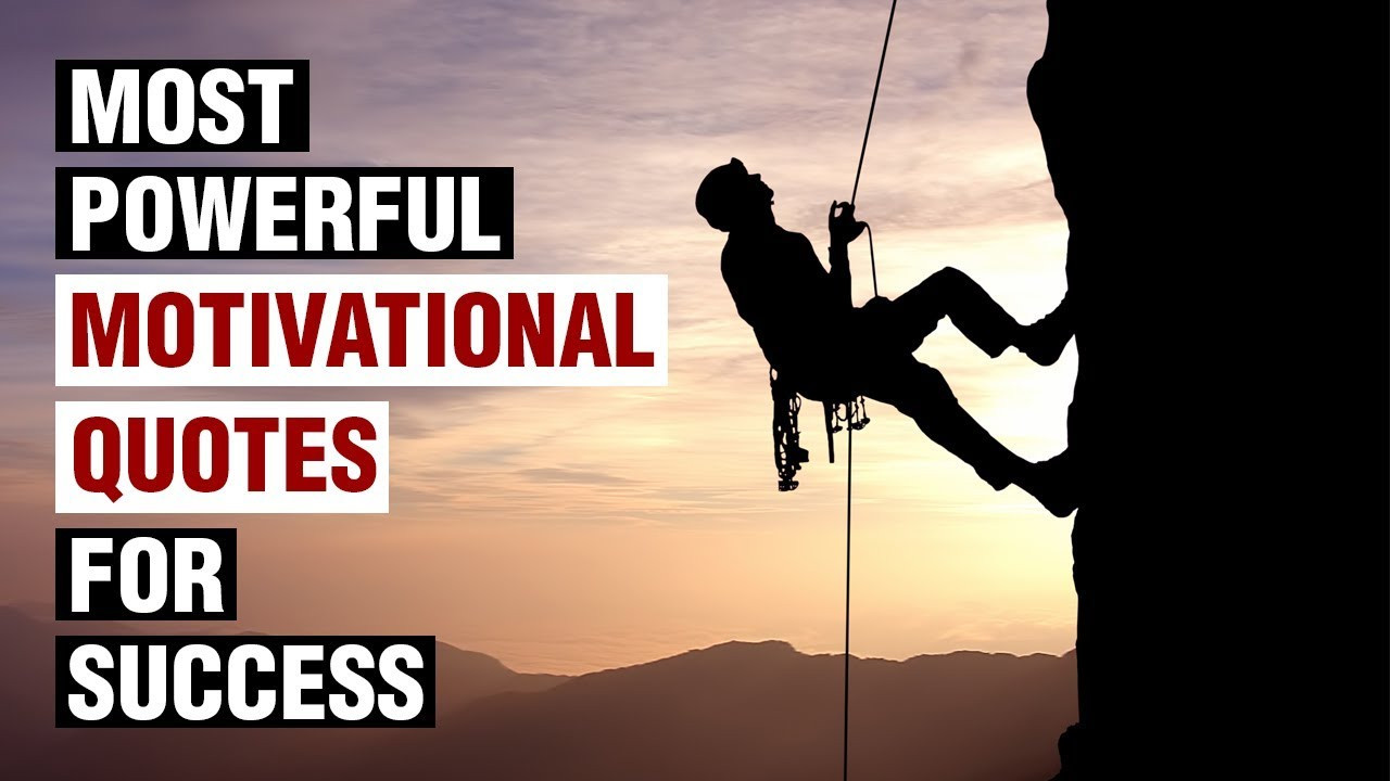 Motivational Success Quotes
 Most Powerful Motivational Quotes For Success In Life