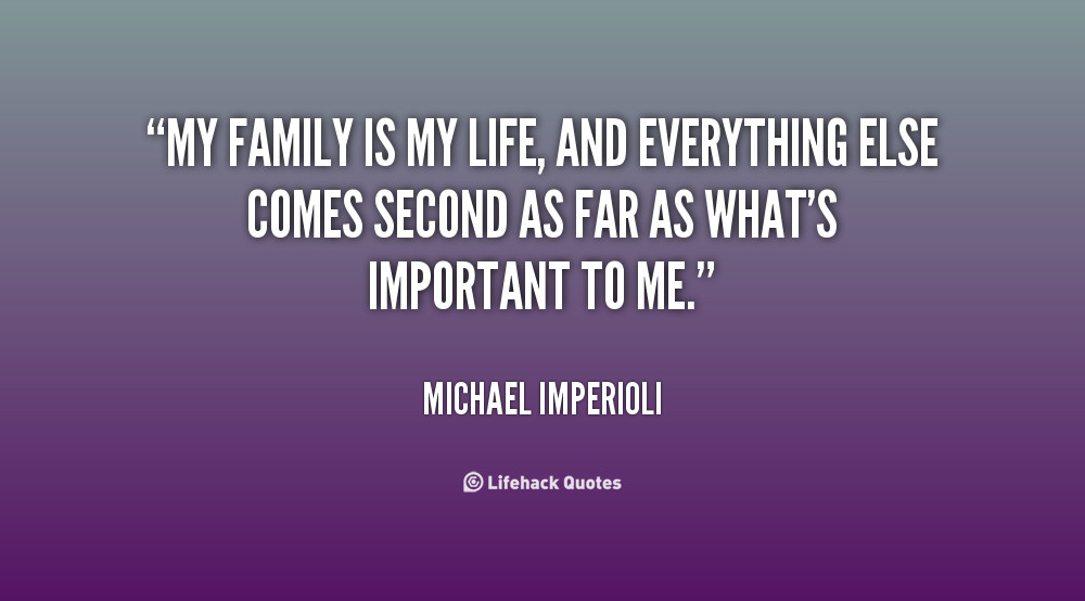 My Family Quotes
 My Family Is Everything Quotes QuotesGram