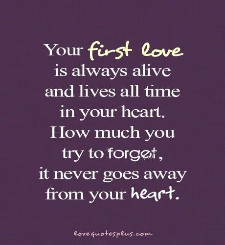 My First Love Quotes
 79 best First Love Last Love images on Pinterest