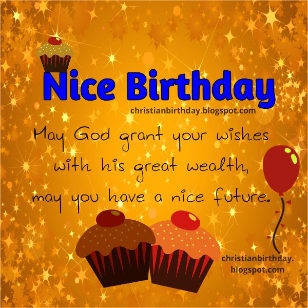 Nice Birthday Wishes
 Christian Birthday Free Cards August 2014