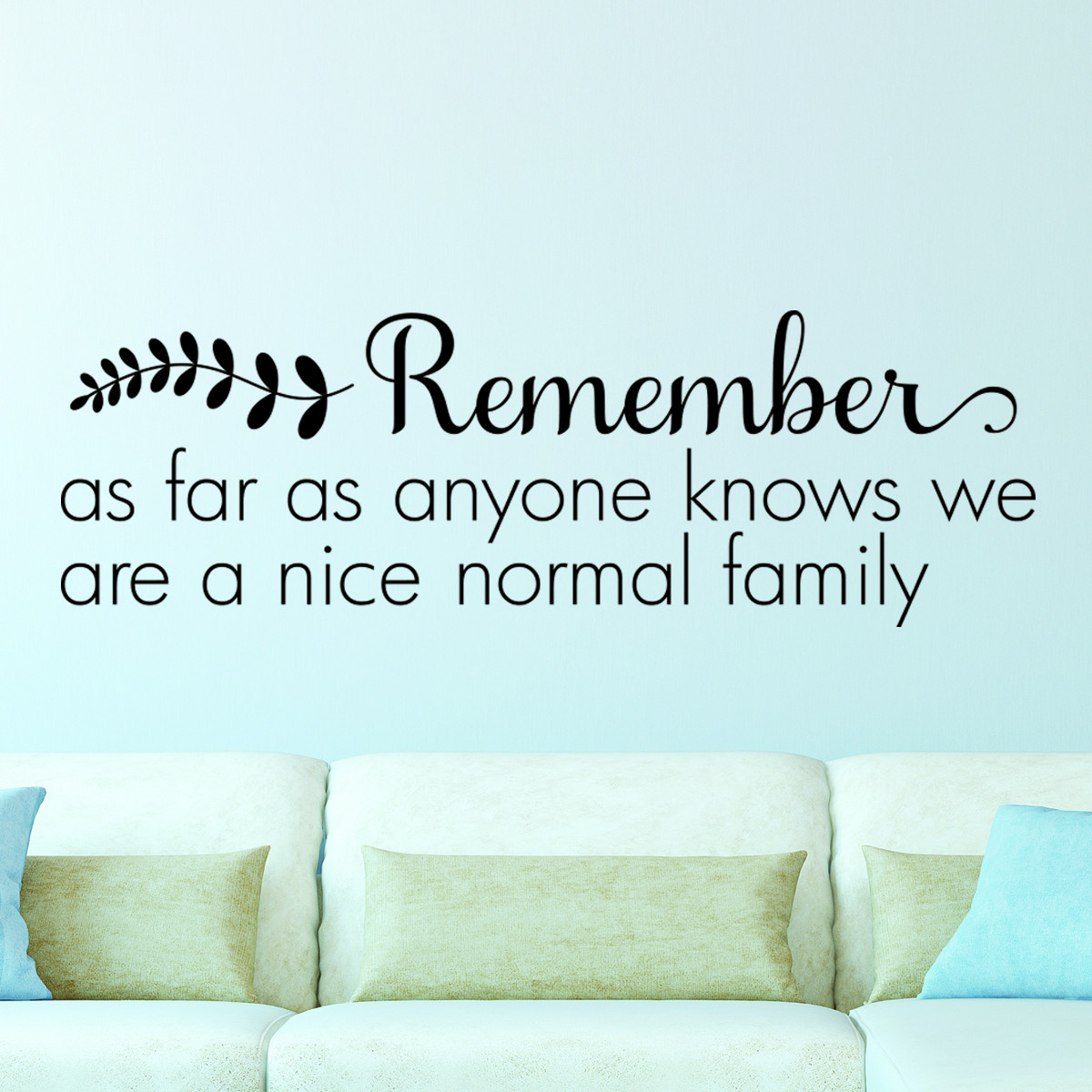 Nice Family Quotes
 Nice Normal Family Wall Quotes™ Decal