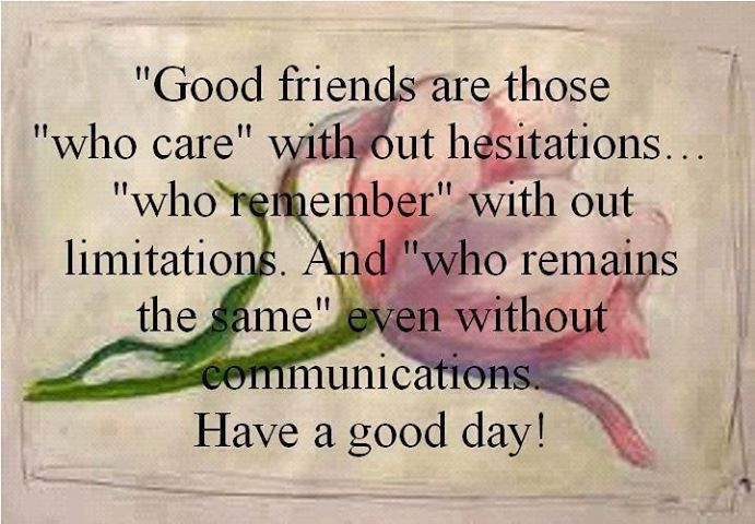 Nice Quotes About Friendships
 Good Friends s and for