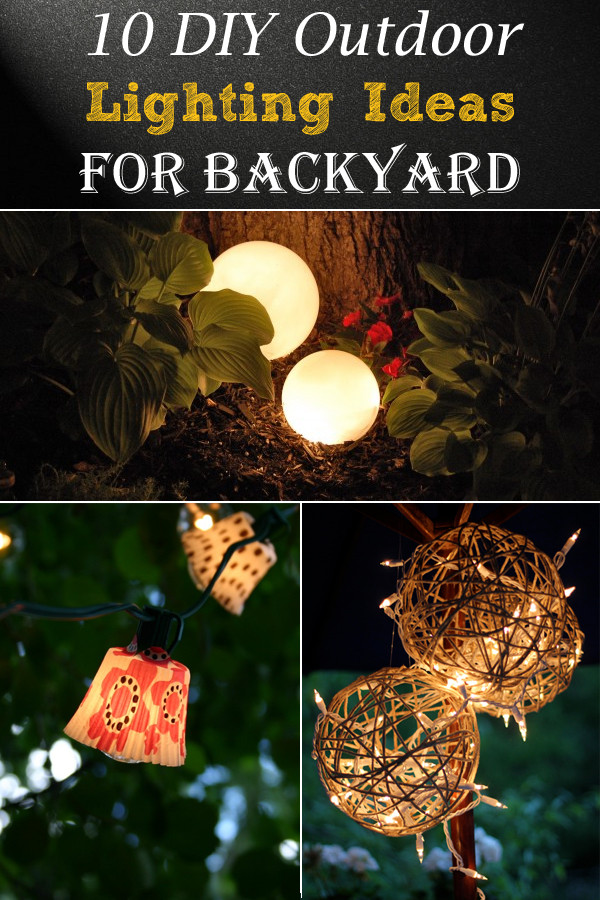 Outdoor Lighting Ideas For Backyard
 10 DIY Outdoor Lighting Ideas for Backyard
