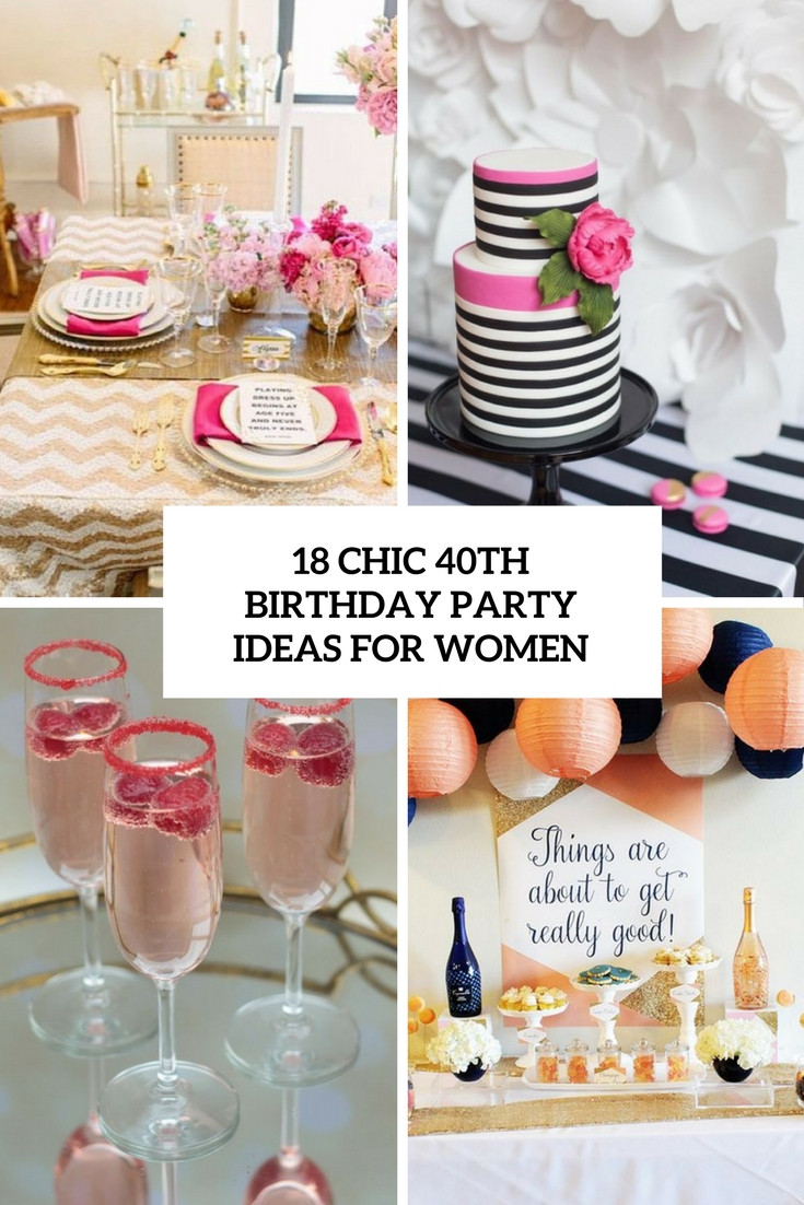 Party Ideas For 40Th Birthday Female
 18 Chic 40th Birthday Party Ideas For Women Shelterness