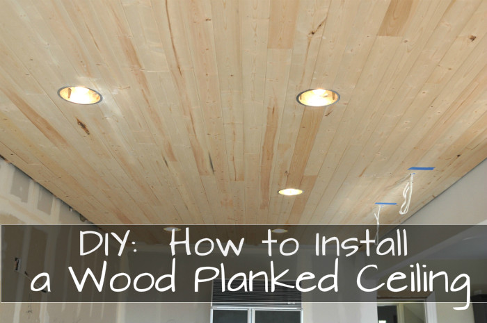 Plank Ceiling DIY
 DIY How to Install a Wood Planked Ceiling House Updated