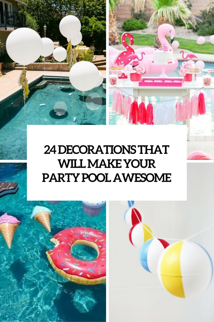 Pool Party Centerpieces Ideas
 24 Decorations That Will Make Any Pool Party Awesome