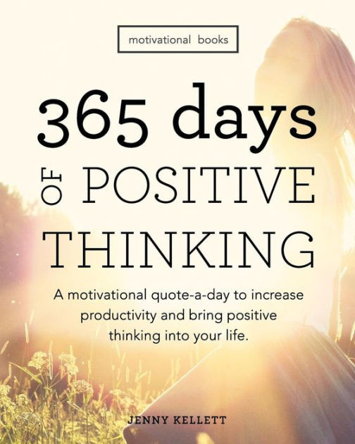 Positive Quote Of The Day
 Motivational Books 365 Days of Positive Thinking A