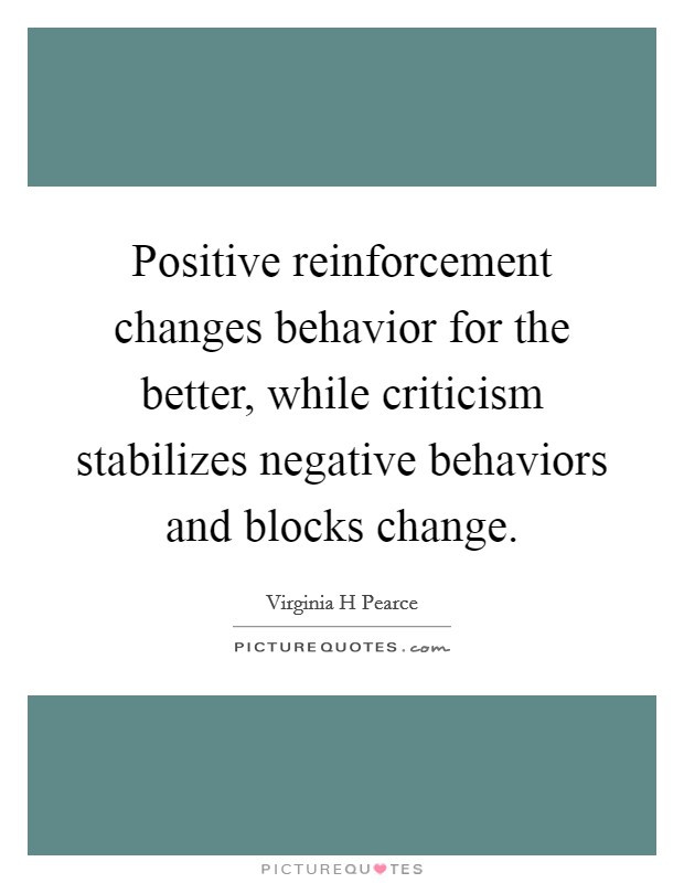 Positive Reinforcement Quotes
 Change Positive Quotes & Sayings