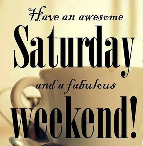 Positive Saturday Quotes
 Fresh Saturday Morning Quotes and Sayings