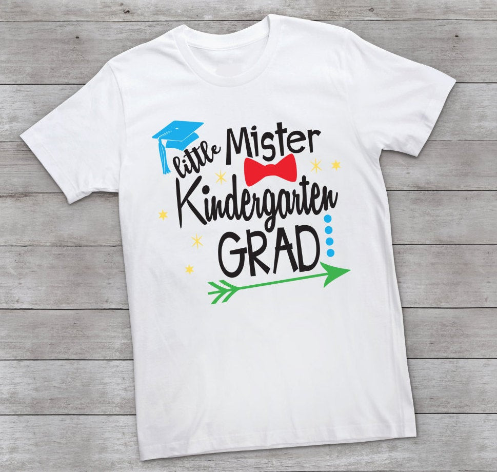Preschool Shirt Ideas
 Kindergarten Graduation Shirt Kindergarten Graduate Mister