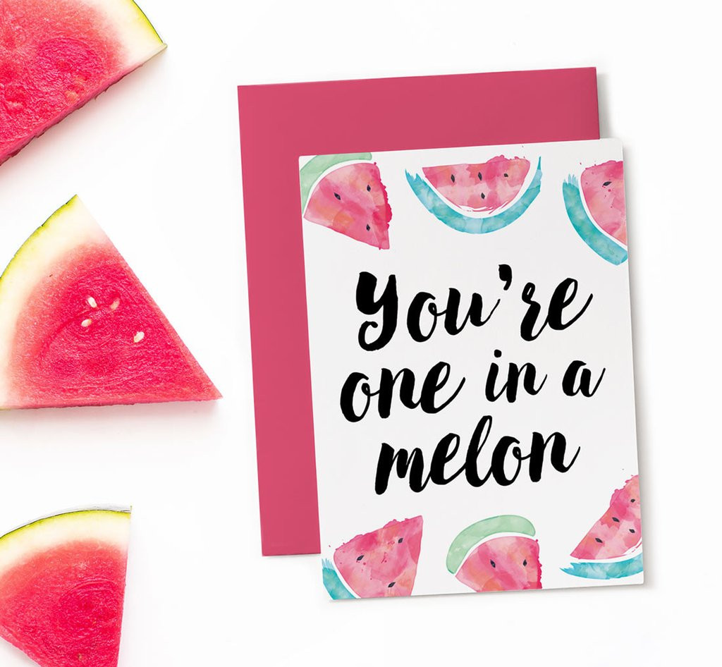 Print A Birthday Card
 You re one in a melon printable birthday card