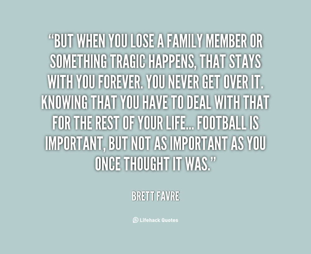 Quote About Losing A Family Member
 Quotes about Losing family member 42 quotes
