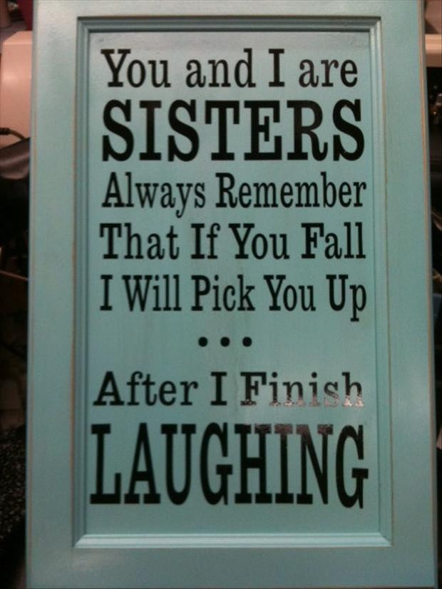 Quote About Siblings Funny
 Three Funny Sister Quotes QuotesGram